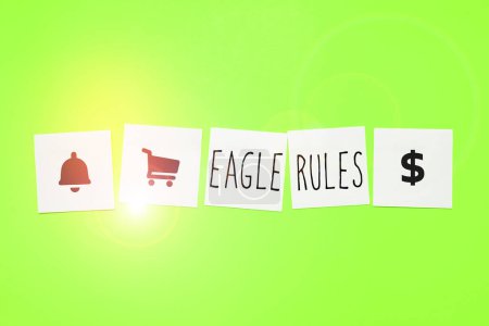 Text sign showing Eagle Rules, Word for a huge set of design rules which your layout needs to pass