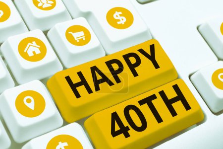 Téléchargez les photos : Signe d'écriture Happy 40Th, Concept signifiant une occasion joyeuse pour un événement spécial à l'occasion de la 40e année - en image libre de droit
