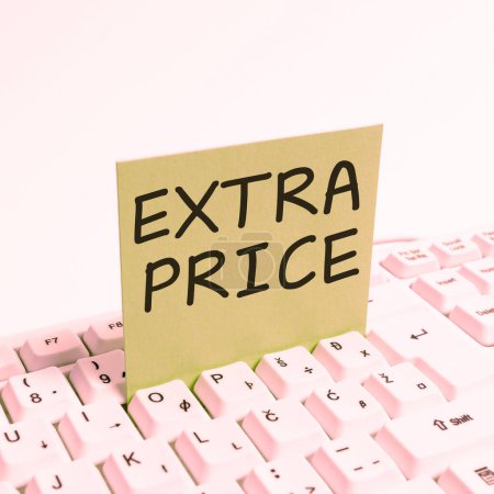 Photo for Text sign showing Extra Price, Business showcase extra price definition beyond the ordinary large degree - Royalty Free Image