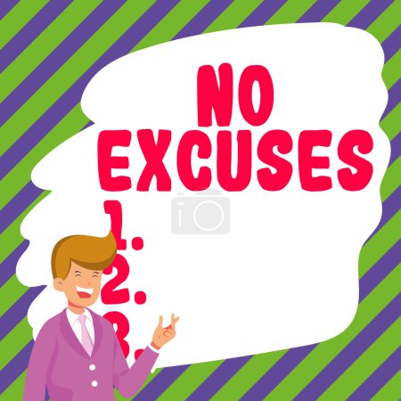 Photo for Sign displaying No Excuses, Concept meaning telling someone not to tell reasons for certain problem - Royalty Free Image