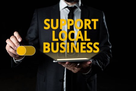 Photo for Text sign showing Support Local Business, Business idea increase investment in your country or town - Royalty Free Image