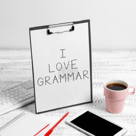 Photo for Sign displaying I Love Grammar, Business approach act of admiring system and structure of language - Royalty Free Image