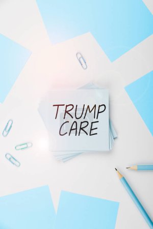 Téléchargez les photos : Conceptual caption Trump Care, Business showcase refers to replacement for Affordable Care Act in united states - en image libre de droit