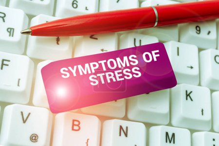 Photo for Inspiration showing sign Symptoms Of Stress, Word for serving as symptom or sign especially of something undesirable - Royalty Free Image