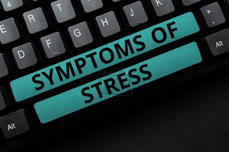Photo for Text showing inspiration Symptoms Of Stress, Word Written on serving as symptom or sign especially of something undesirable - Royalty Free Image