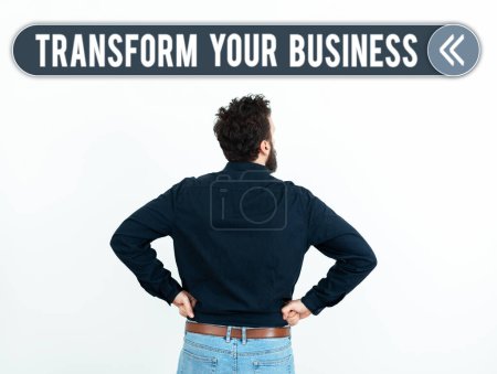Handgeschriebenes Schild Transform Your Business, Konzept, das bedeutet, Energie auf Innovation und nachhaltiges Wachstum umstellen