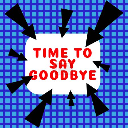 Foto de Señal de escritura a mano Hora de decir adiós, Concepto de Internet Despedida Adiós Hasta que nos volvamos a ver - Imagen libre de derechos