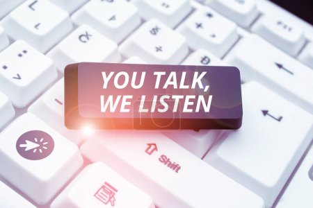 Foto de Inspiration showing sign You Talk, We Listen, Internet Concept Two Way Communication Motivational Conversation - Imagen libre de derechos