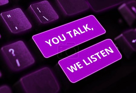 Téléchargez les photos : Text showing inspiration You Talk, We Listen, Business showcase Two Way Communication Motivational Conversation - en image libre de droit