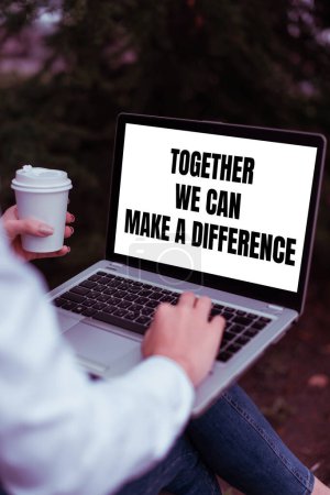 Photo for Conceptual display Together We Can Make A Difference, Business approach Unity can makes everything possible One powerful group - Royalty Free Image