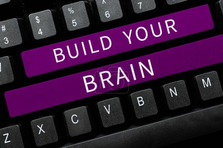 Foto de Inspiration showing sign Build Your Brain, Word for mental activities to maintain or improve cognitive abilities - Imagen libre de derechos
