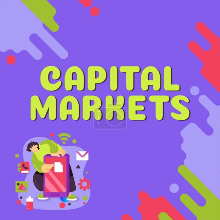Téléchargez les photos : Conceptual caption Capital Markets, Business concept Allow businesses to raise funds by providing market security - en image libre de droit