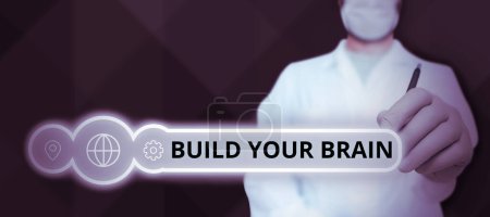 Foto de Inspiration showing sign Build Your Brain, Word for mental activities to maintain or improve cognitive abilities - Imagen libre de derechos