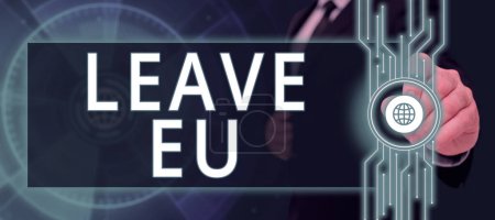 Foto de Text sign showing Leave Eu, Business showcase An act of a person to leave a country that belongs to Europe - Imagen libre de derechos