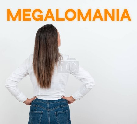 Foto de Text sign showing Megalomania, Concept meaning mental illness that is marked by feelings of personal omnipotence - Imagen libre de derechos