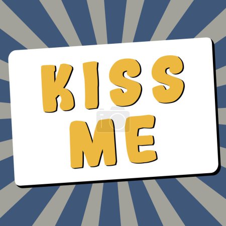 Photo for Inspiration showing sign Kiss Me, Internet Concept informally request to touch my lips with your lips or press against - Royalty Free Image