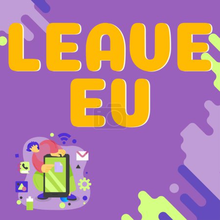 Foto de Texto que muestra inspiración Leave Eu, Concepto de negocio Un acto de una persona para salir de un país que pertenece a Europa - Imagen libre de derechos