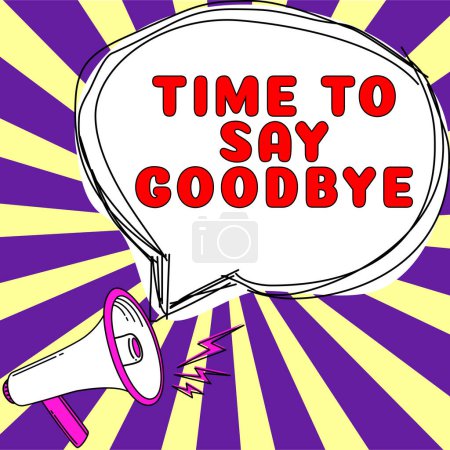 Foto de Text sign showing Time To Say Goodbye, Business concept Bidding Farewell So Long See You Till we meet again - Imagen libre de derechos