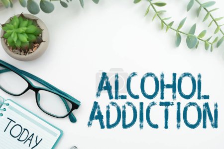 Photo for Text showing inspiration Alcohol Addiction, Word Written on characterized by frequent and excessive consumption of alcoholic beverages - Royalty Free Image