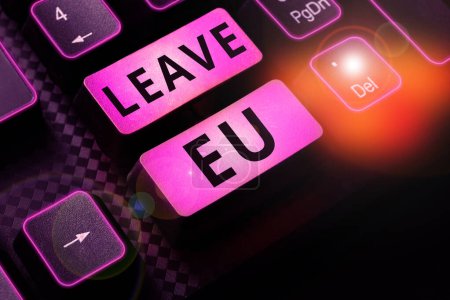 Téléchargez les photos : Sign displaying Leave Eu, Internet Concept An act of a person to leave a country that belongs to Europe - en image libre de droit