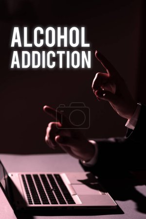 Photo for Sign displaying Alcohol Addiction, Business overview characterized by frequent and excessive consumption of alcoholic beverages - Royalty Free Image
