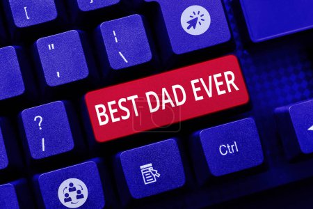 Photo for Writing displaying text Best Dad Ever, Word Written on Appreciation for your father love feelings compliment - Royalty Free Image