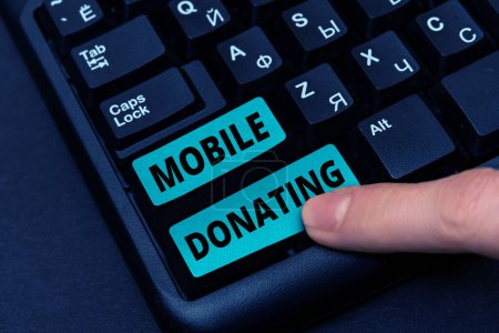 Téléchargez les photos : Affichage conceptuel Mobile Donation, Word pour donner quelque chose à un organisme de bienfaisance ou toute autre cause à l'aide d'appareils personnels - en image libre de droit