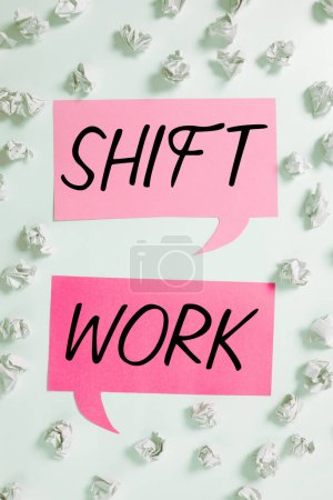 Photo for Handwriting text Shift Work, Word for work comprising periods in which groups of workers do the jobs in rotation - Royalty Free Image