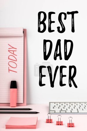 Photo for Writing displaying text Best Dad Ever, Internet Concept Appreciation for your father love feelings compliment - Royalty Free Image