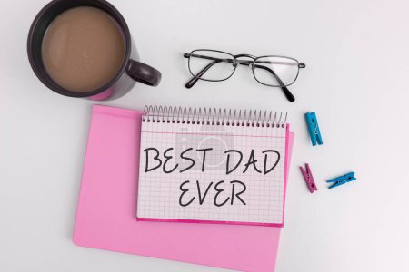 Photo for Writing displaying text Best Dad Ever, Business concept Appreciation for your father love feelings compliment - Royalty Free Image