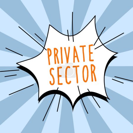 Foto de Inspiration showing sign Private Sector, Business showcase a part of an economy which is not controlled or owned by the government - Imagen libre de derechos