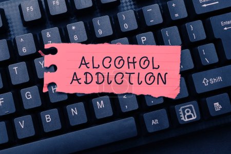 Photo for Handwriting text Alcohol Addiction, Internet Concept characterized by frequent and excessive consumption of alcoholic beverages - Royalty Free Image