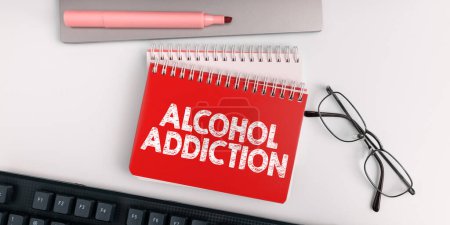 Photo for Hand writing sign Alcohol Addiction, Business concept characterized by frequent and excessive consumption of alcoholic beverages - Royalty Free Image