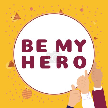 Photo for Inspiration showing sign Be My Hero, Internet Concept Request by someone to get some efforts of heroic actions for him - Royalty Free Image