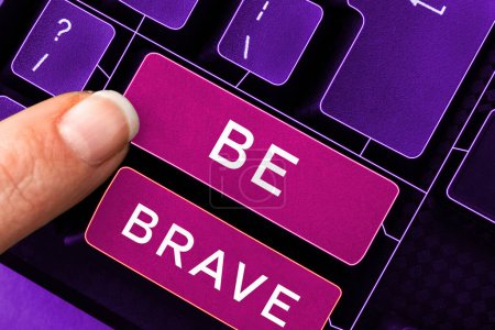 Foto de Text caption presenting Be Brave, Concept meaning ready to face and endure danger or pain showing courage Bold - Imagen libre de derechos