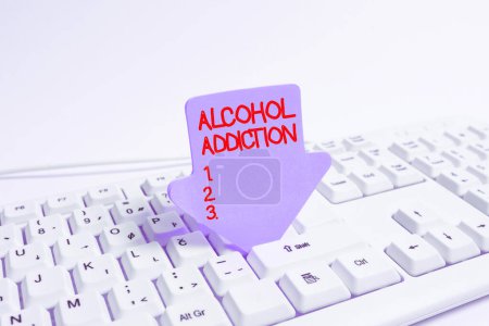 Photo for Sign displaying Alcohol Addiction, Internet Concept characterized by frequent and excessive consumption of alcoholic beverages - Royalty Free Image