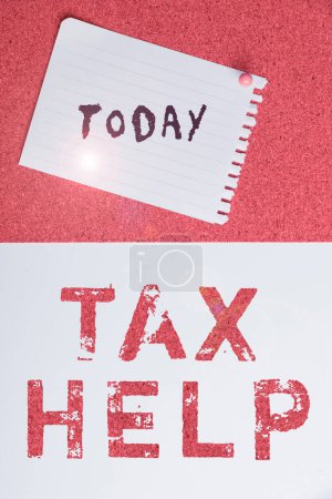 Téléchargez les photos : Sign displaying Tax Help, Business overview Assistance from the compulsory contribution to the state revenue - en image libre de droit