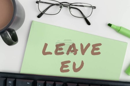 Foto de Writing displaying text Leave Eu, Internet Concept An act of a person to leave a country that belongs to Europe - Imagen libre de derechos