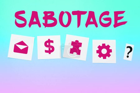 Photo for Text showing inspiration Sabotage, Word for destruction of an employers tools and materials by workers - Royalty Free Image