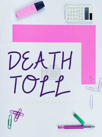 Photo for Inspiration showing sign Death Toll, Word for the number of deaths resulting from a particular incident - Royalty Free Image