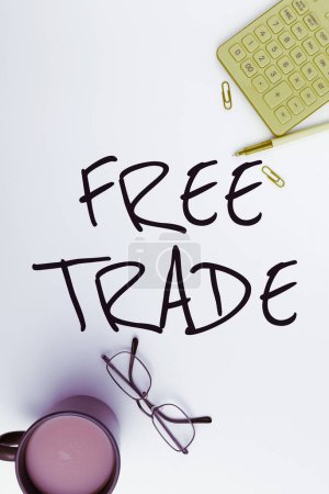 Téléchargez les photos : Écriture de texte Libre-échange, Aperçu de l'entreprise La possibilité d'acheter et de vendre selon vos propres termes et moyens - en image libre de droit