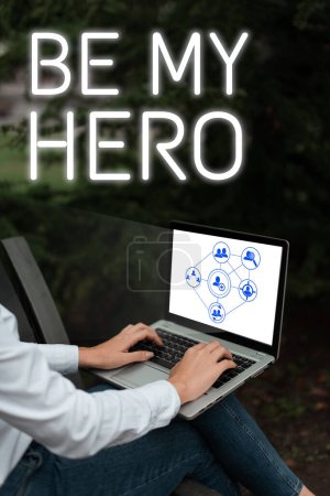 Photo for Writing displaying text Be My Hero, Business showcase Request by someone to get some efforts of heroic actions for him - Royalty Free Image