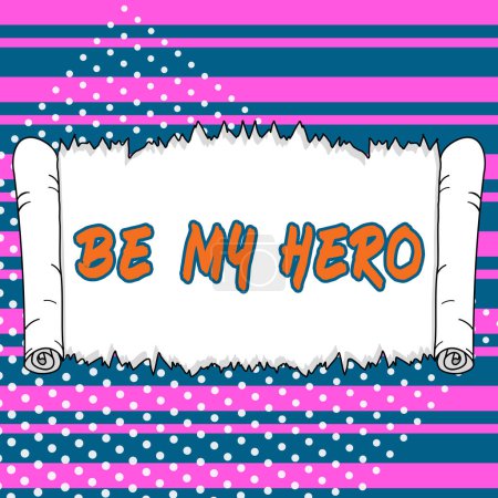 Photo for Text caption presenting Be My Hero, Business showcase Request by someone to get some efforts of heroic actions for him - Royalty Free Image