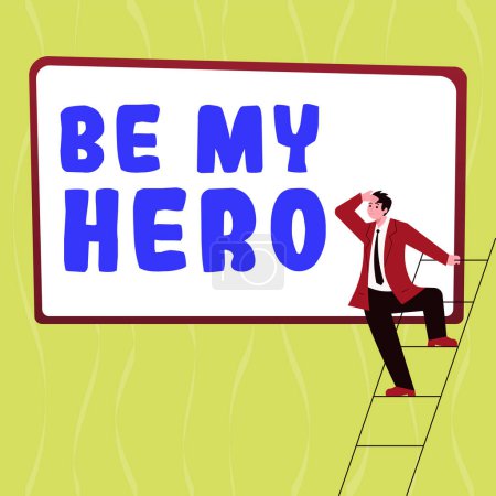 Foto de Inspiration showing sign Be My Hero, Business approach Request by someone to get some efforts of heroic actions for him - Imagen libre de derechos