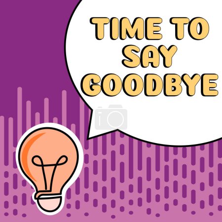 Photo for Inspiration showing sign Time To Say Goodbye, Concept meaning Bidding Farewell So Long See You Till we meet again - Royalty Free Image