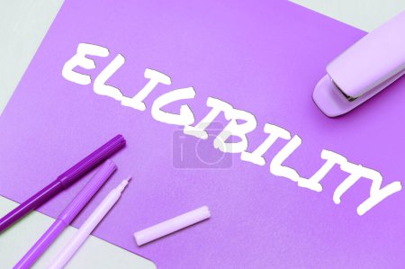 Téléchargez les photos : Writing displaying text Eligibility, Business overview State of having the right for doing or obtain something Proper - en image libre de droit