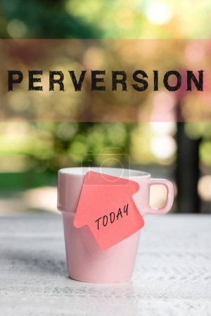 Photo for Handwriting text Perversion, Business overview describes one whose actions are not deemed to be socially acceptable in any way - Royalty Free Image