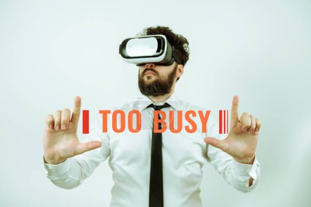 Photo for Text caption presenting Too Busy, Business showcase No time to relax no idle time for have so much work or things to do - Royalty Free Image