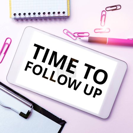 Téléchargez les photos : Text sign showing Time To Follow Up, Business concept Enquiry of the previous task or information Continuation - en image libre de droit