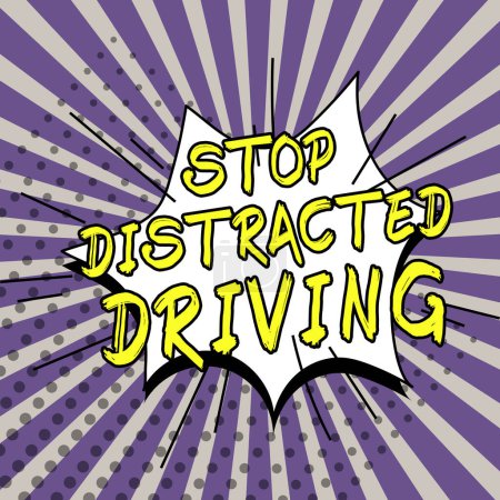 Téléchargez les photos : Signe d'écriture à la main Stop Distrait Conduite, Approche d'affaires demandant d'être prudent derrière le volant lentement - en image libre de droit
